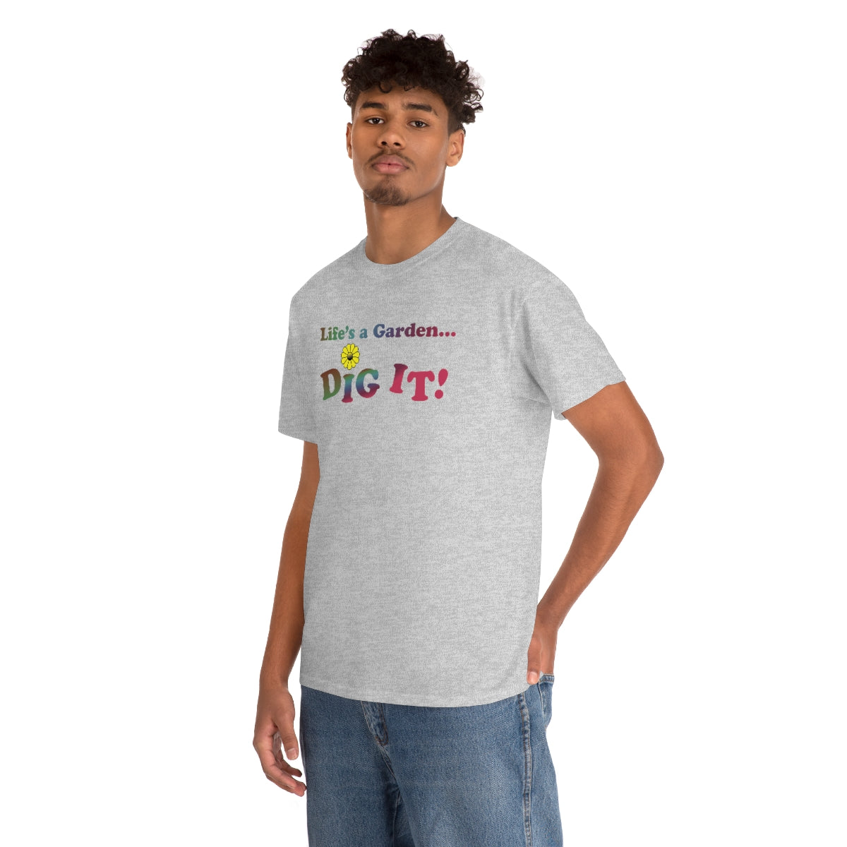 Life's a Garden Dig It Tee