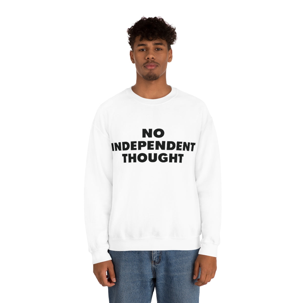 TL - No Independent Thought Sweatshirt