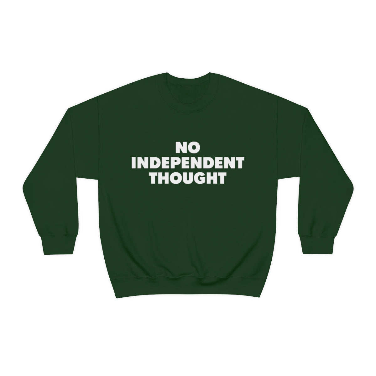 TL - No Independent Thought Sweatshirt