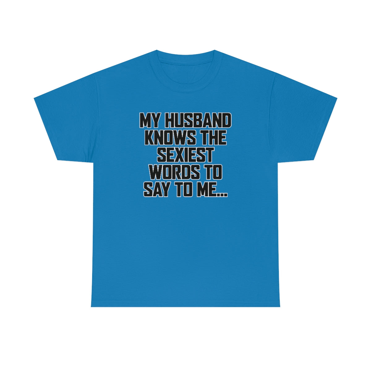 Trigger Words Husband Tee