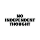 TL - No Independent Thought Stickers
