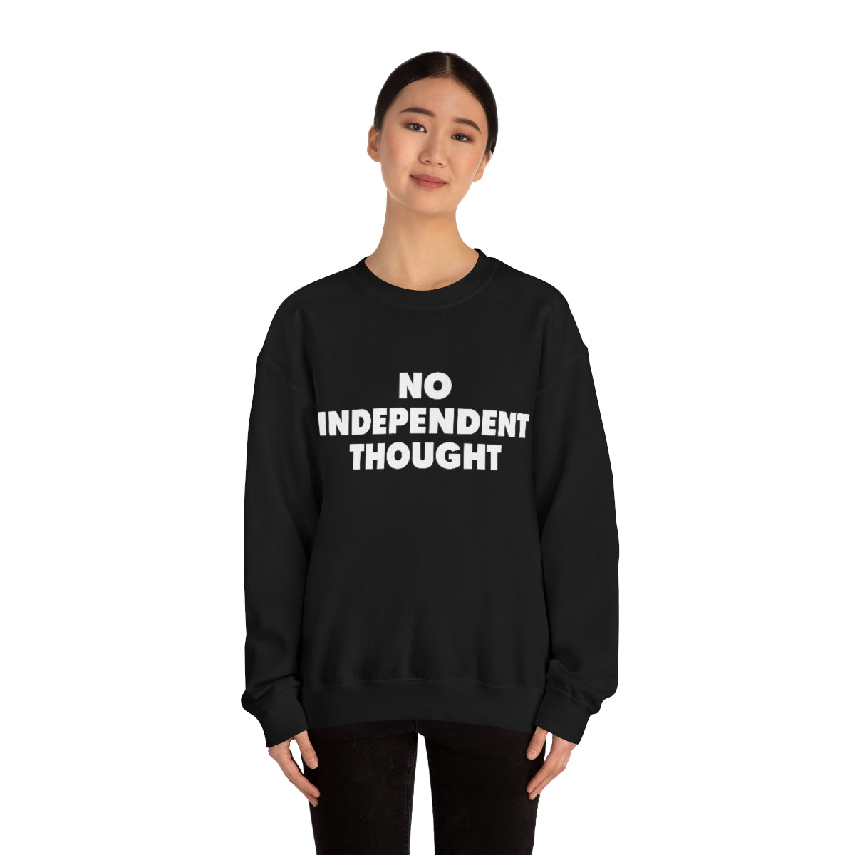 TL - No Independent Thought Sweatshirt