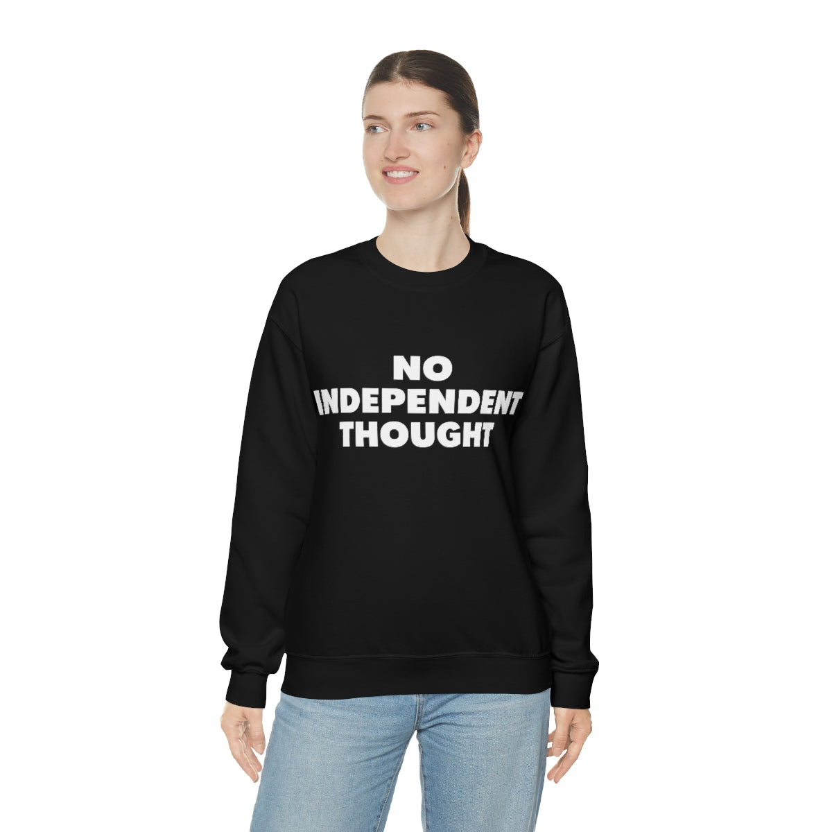 TL - No Independent Thought Sweatshirt