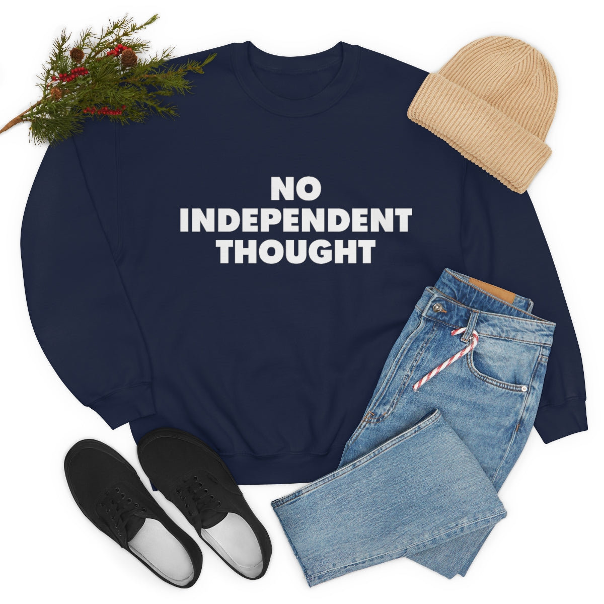 TL - No Independent Thought Sweatshirt