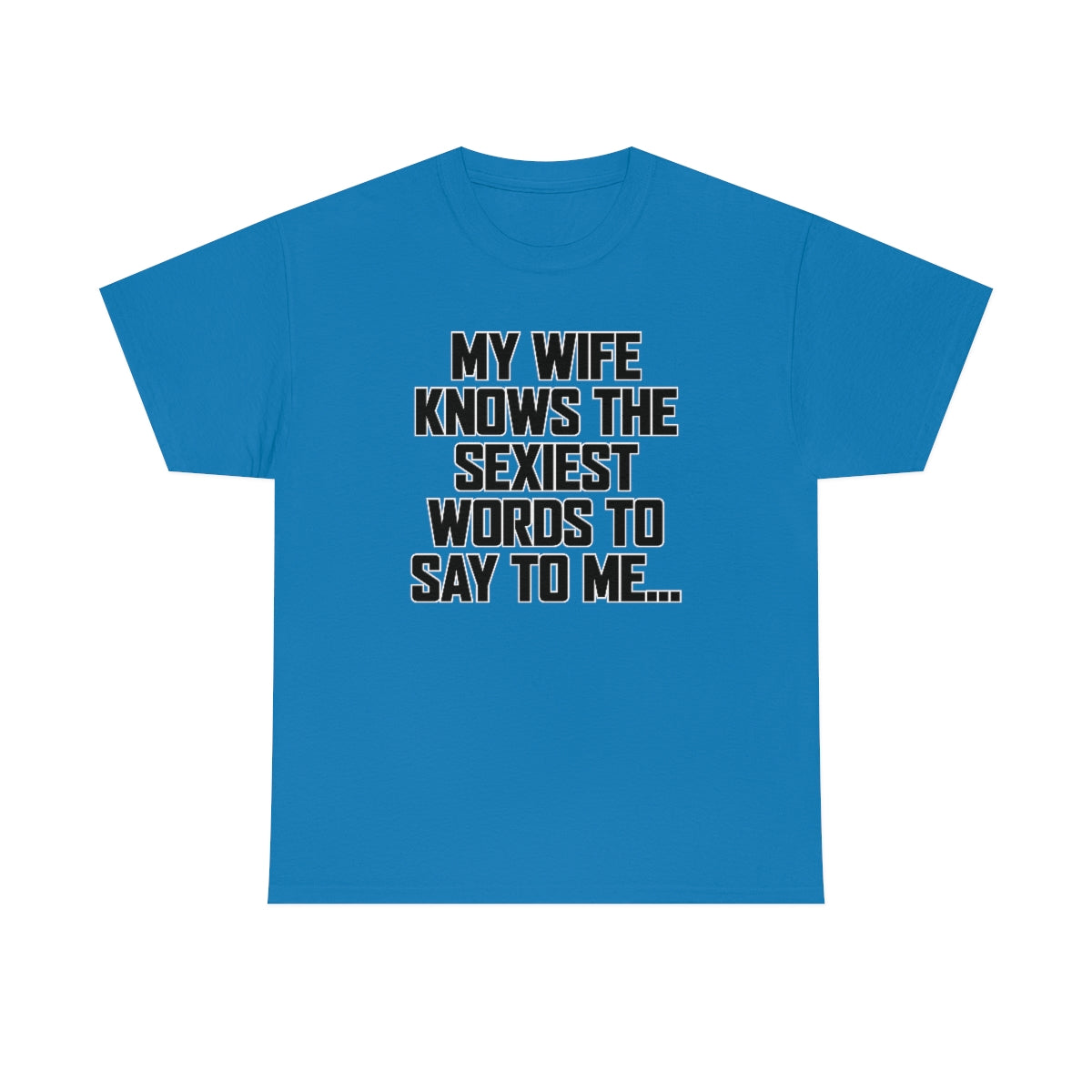 Trigger Words Wife Tee