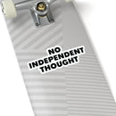 TL - No Independent Thought Stickers