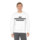 TL - No Independent Thought Sweatshirt