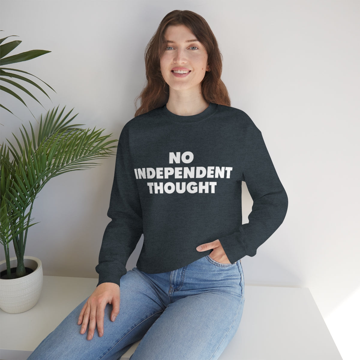 TL - No Independent Thought Sweatshirt