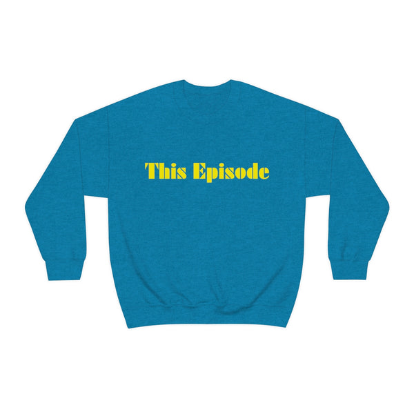 1999 - This Episode Sweatshirt