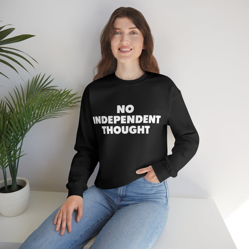 TL - No Independent Thought Sweatshirt