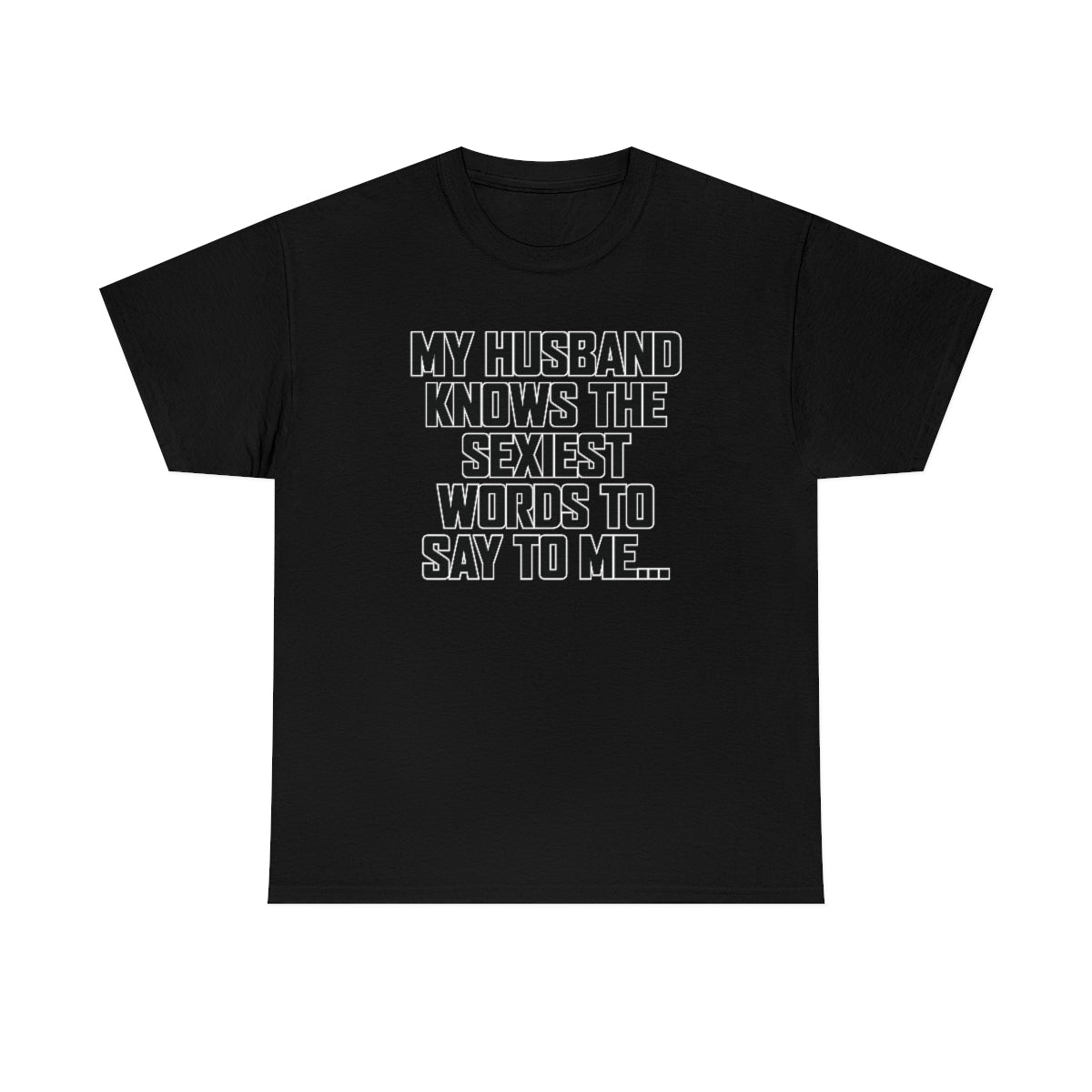 Trigger Words Husband Tee