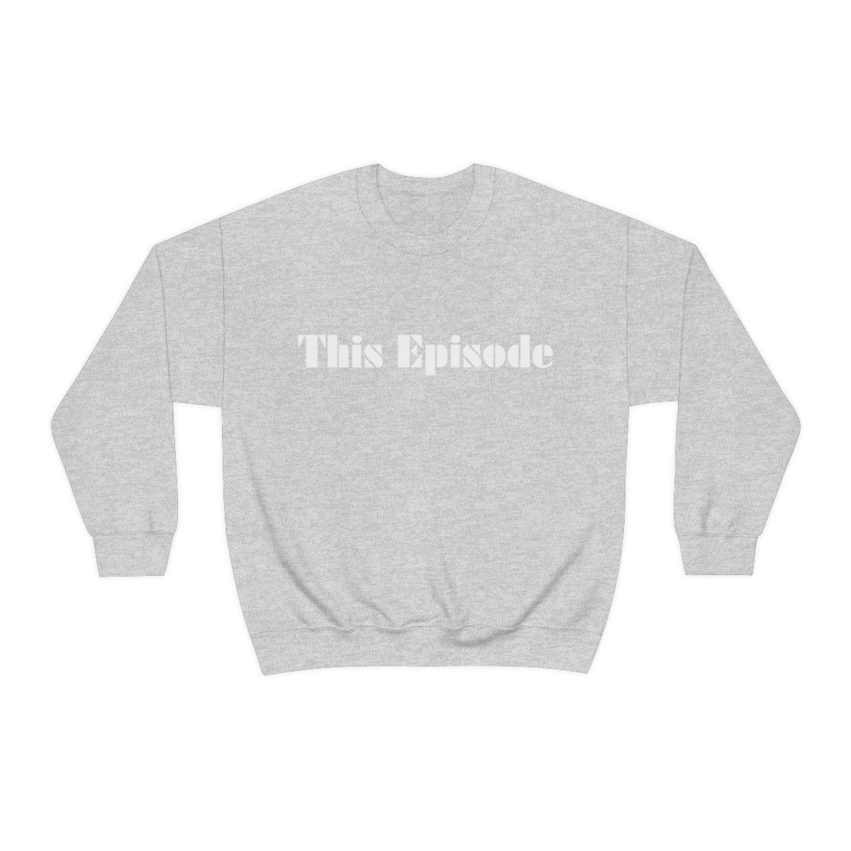 1999 - This Episode Sweatshirt