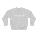 1999 - This Episode Sweatshirt