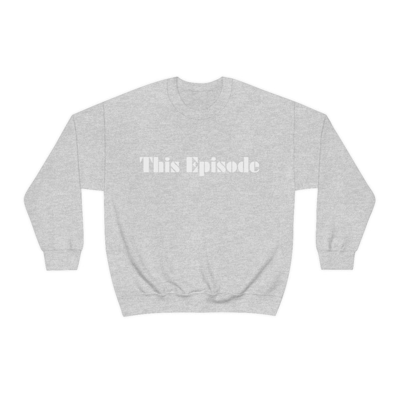 1999 - This Episode Sweatshirt