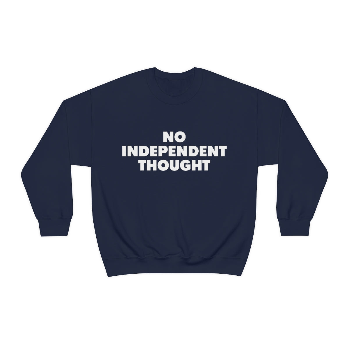 TL - No Independent Thought Sweatshirt