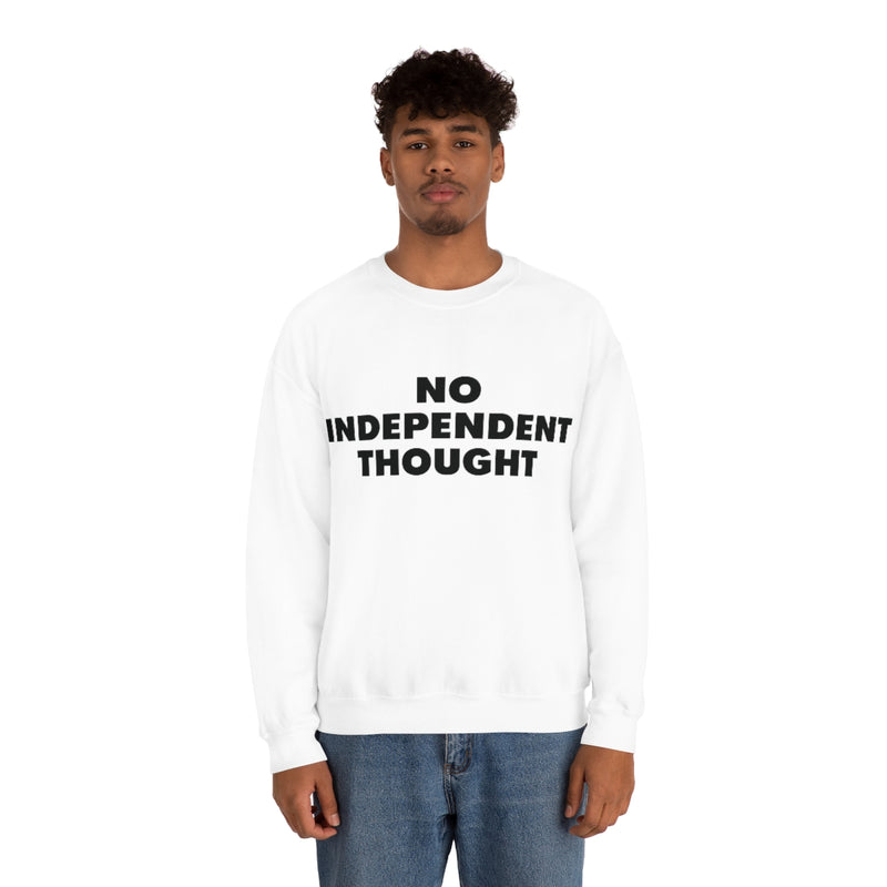 TL - No Independent Thought Sweatshirt