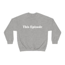 1999 - This Episode Sweatshirt