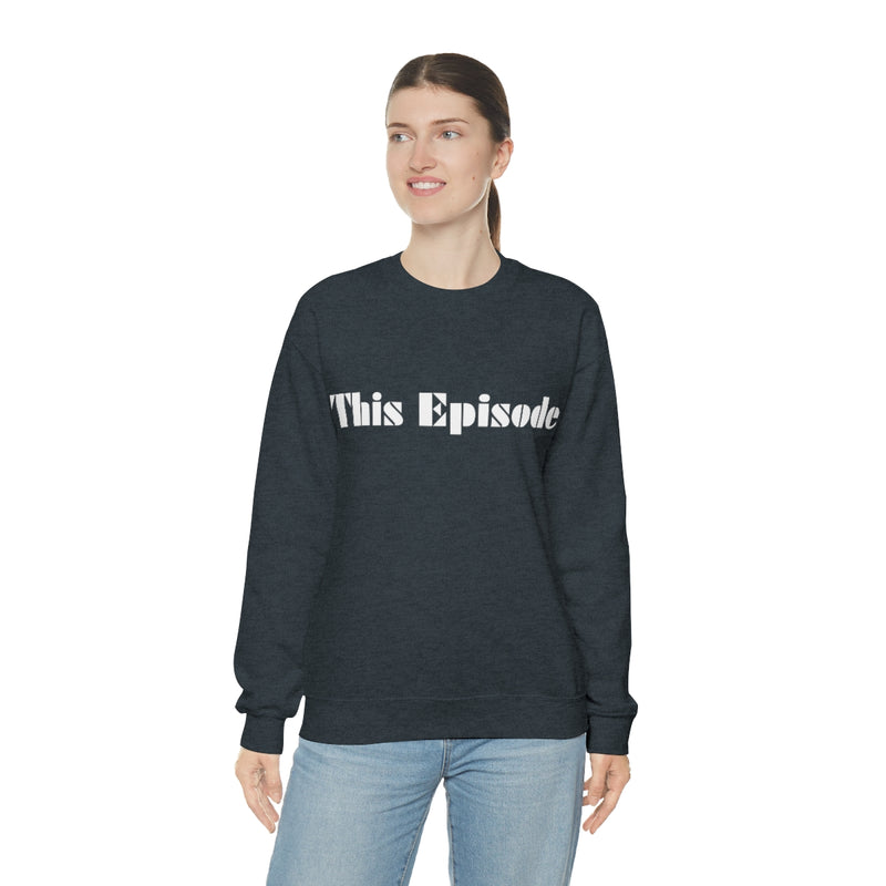 1999 - This Episode Sweatshirt