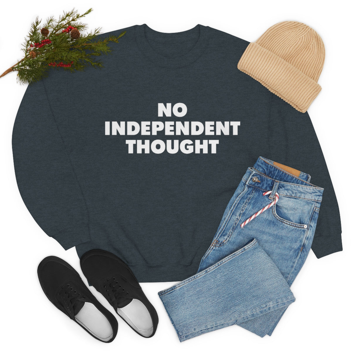 TL - No Independent Thought Sweatshirt