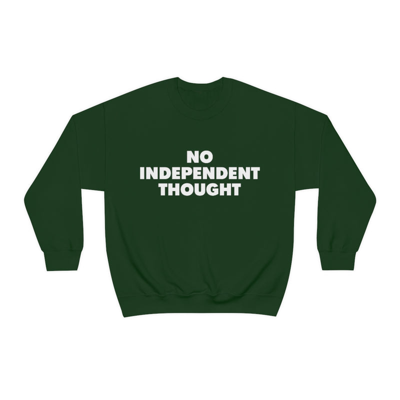 TL - No Independent Thought Sweatshirt