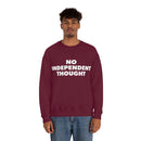 TL - No Independent Thought Sweatshirt