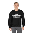 TL - No Independent Thought Sweatshirt