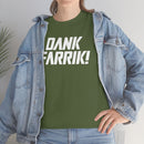 Dank Farrik! Tee