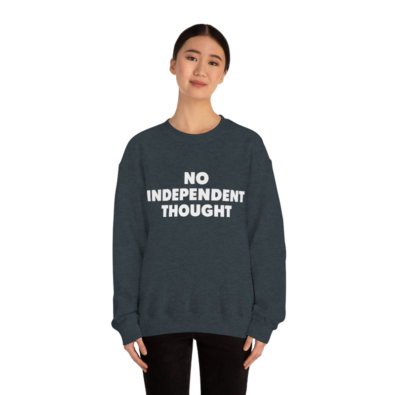 TL - No Independent Thought Sweatshirt