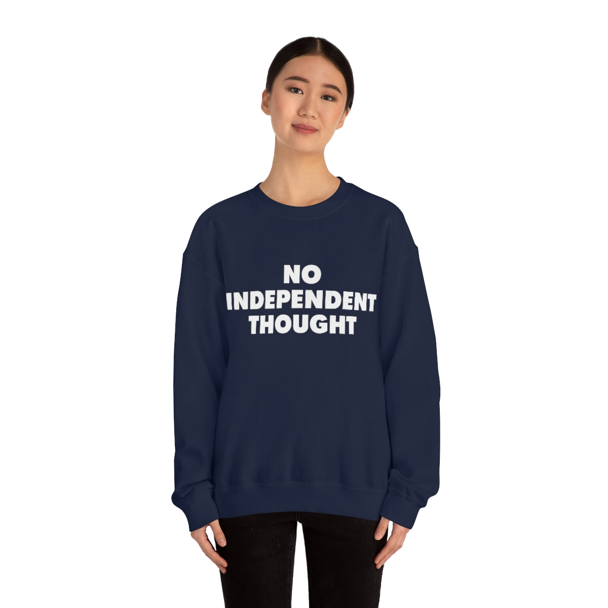 TL - No Independent Thought Sweatshirt
