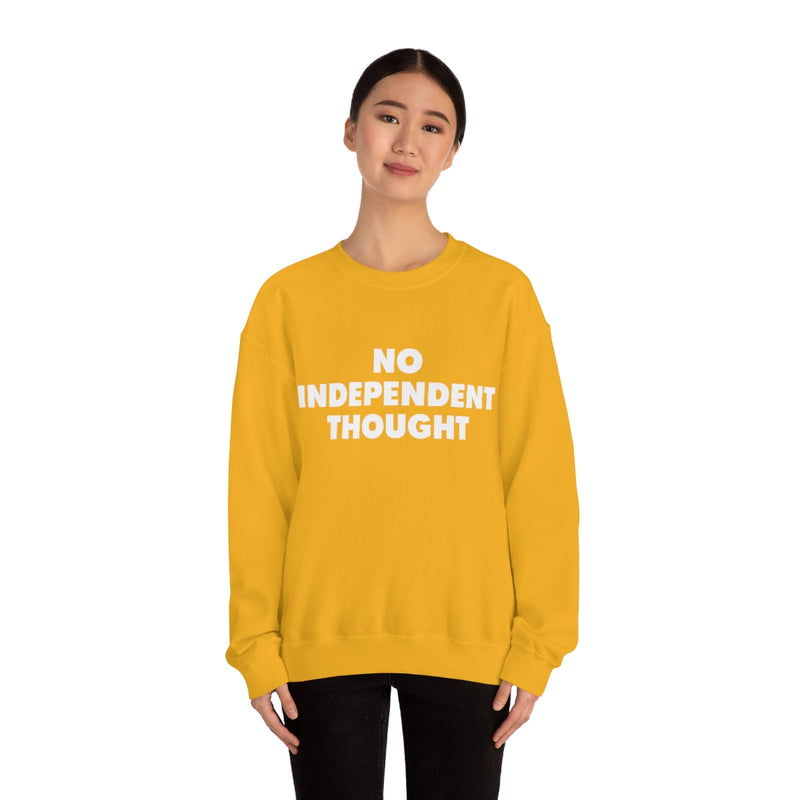 TL - No Independent Thought Sweatshirt