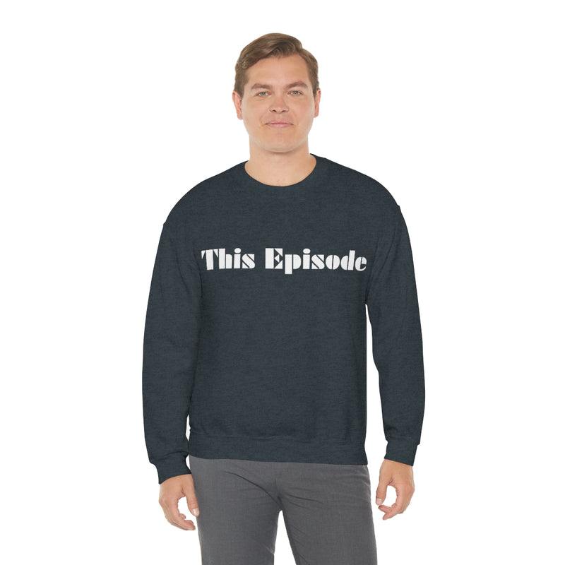 1999 - This Episode Sweatshirt