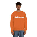 1999 - This Episode Sweatshirt