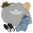 TL - No Independent Thought Sweatshirt