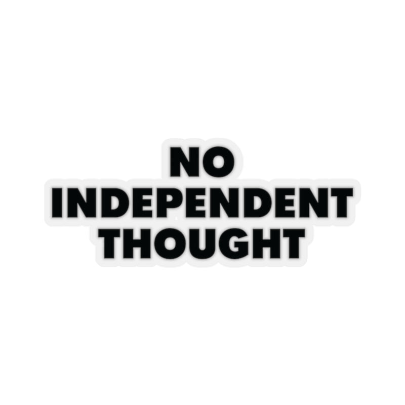 TL - No Independent Thought Stickers