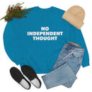 TL - No Independent Thought Sweatshirt