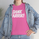 Dank Farrik! Tee