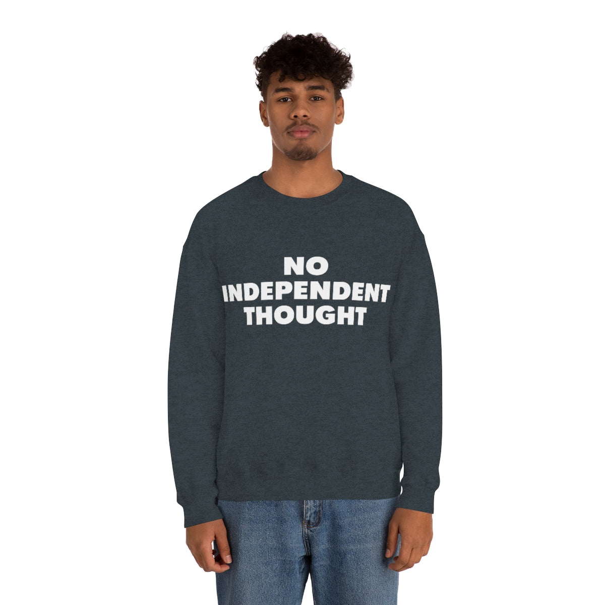 TL - No Independent Thought Sweatshirt