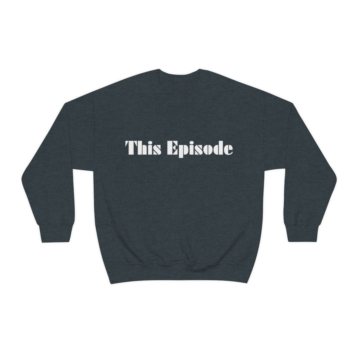 1999 - This Episode Sweatshirt