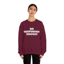 TL - No Independent Thought Sweatshirt