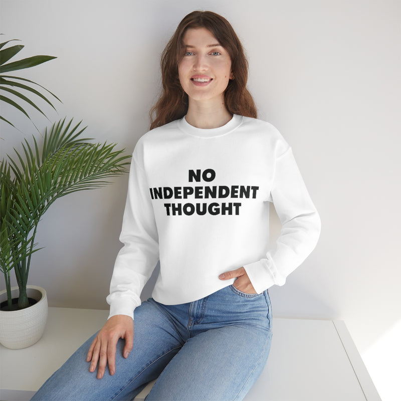 TL - No Independent Thought Sweatshirt