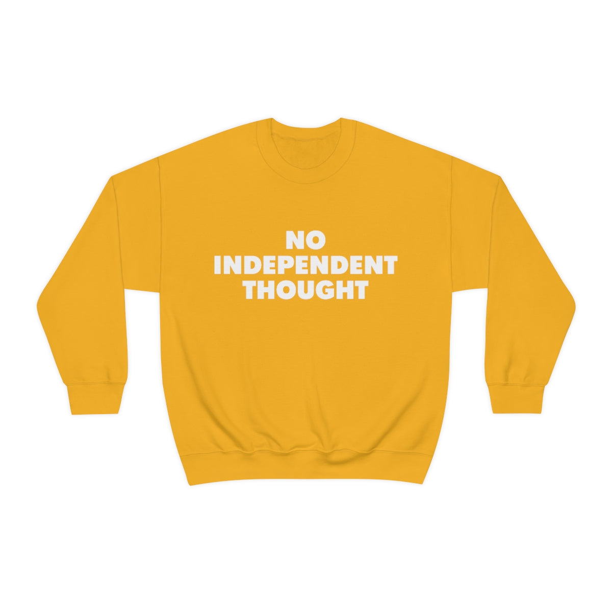 TL - No Independent Thought Sweatshirt