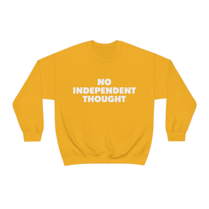 TL - No Independent Thought Sweatshirt