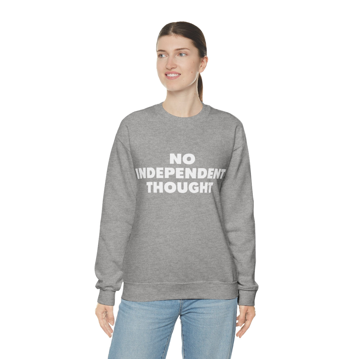 TL - No Independent Thought Sweatshirt