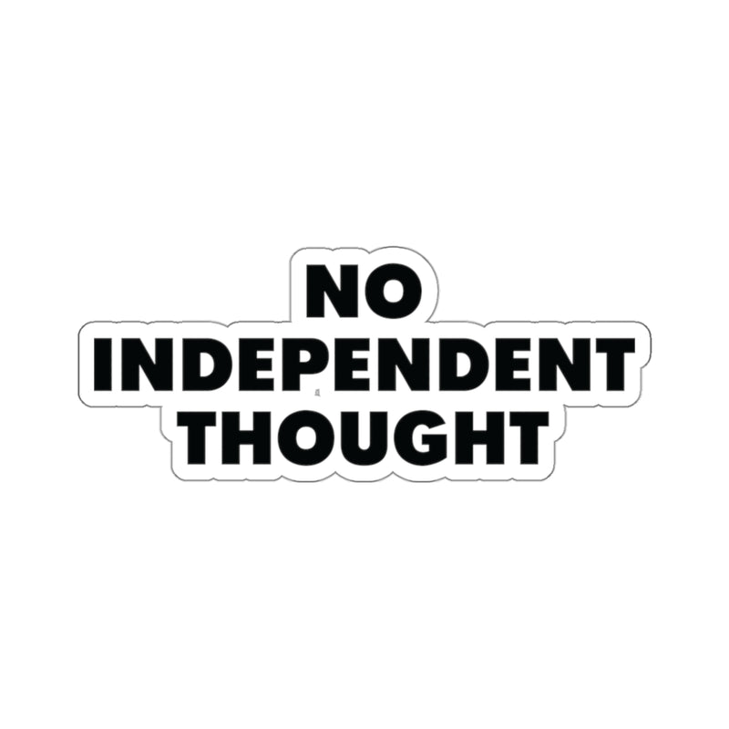 TL - No Independent Thought Stickers