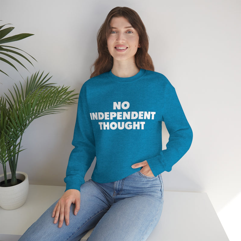 TL - No Independent Thought Sweatshirt