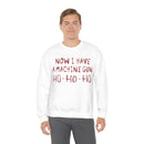 Now I Have a Machine Gun Ho-Ho-Ho Sweatshirt