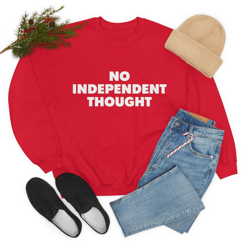 TL - No Independent Thought Sweatshirt