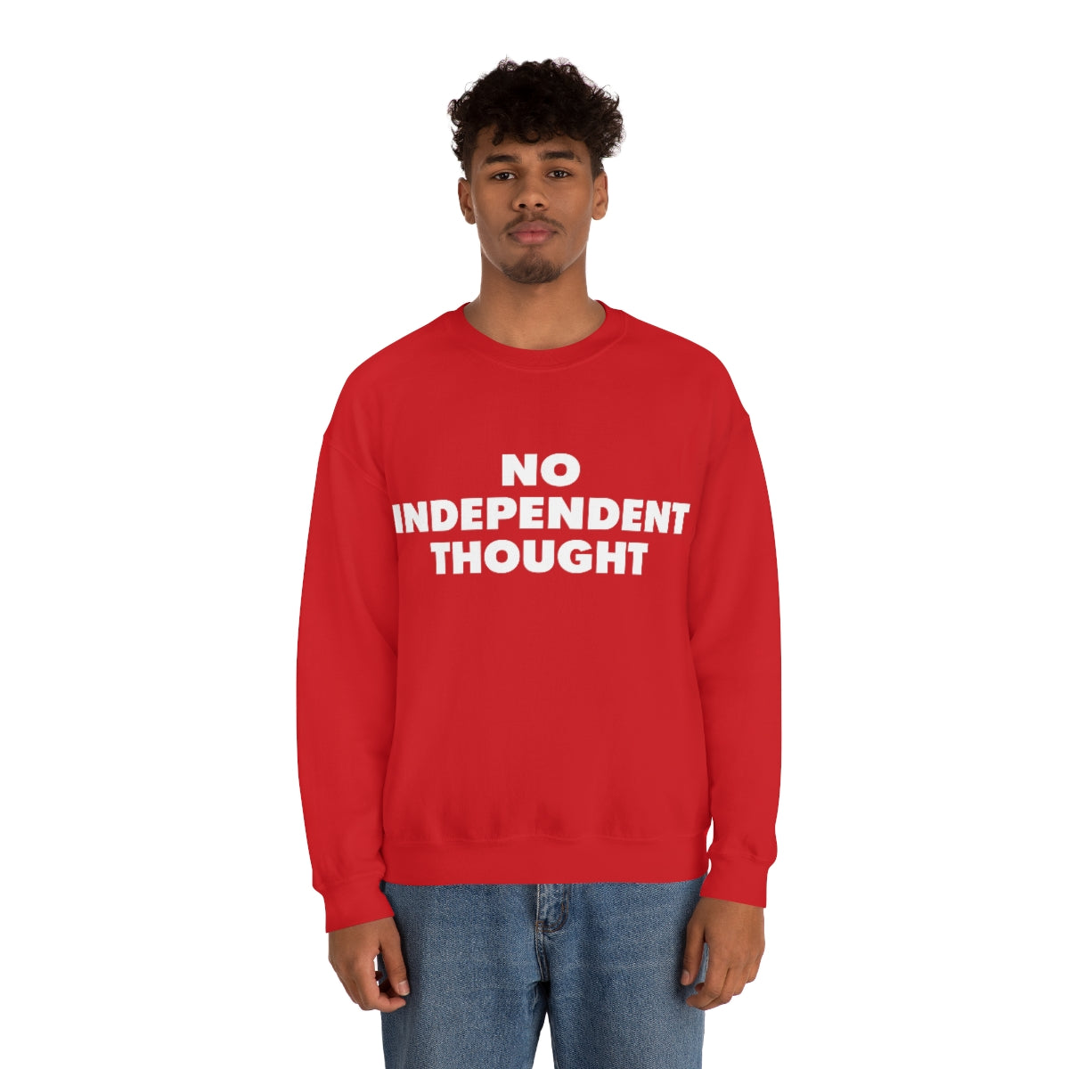 TL - No Independent Thought Sweatshirt