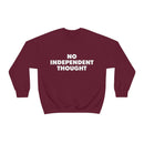 TL - No Independent Thought Sweatshirt