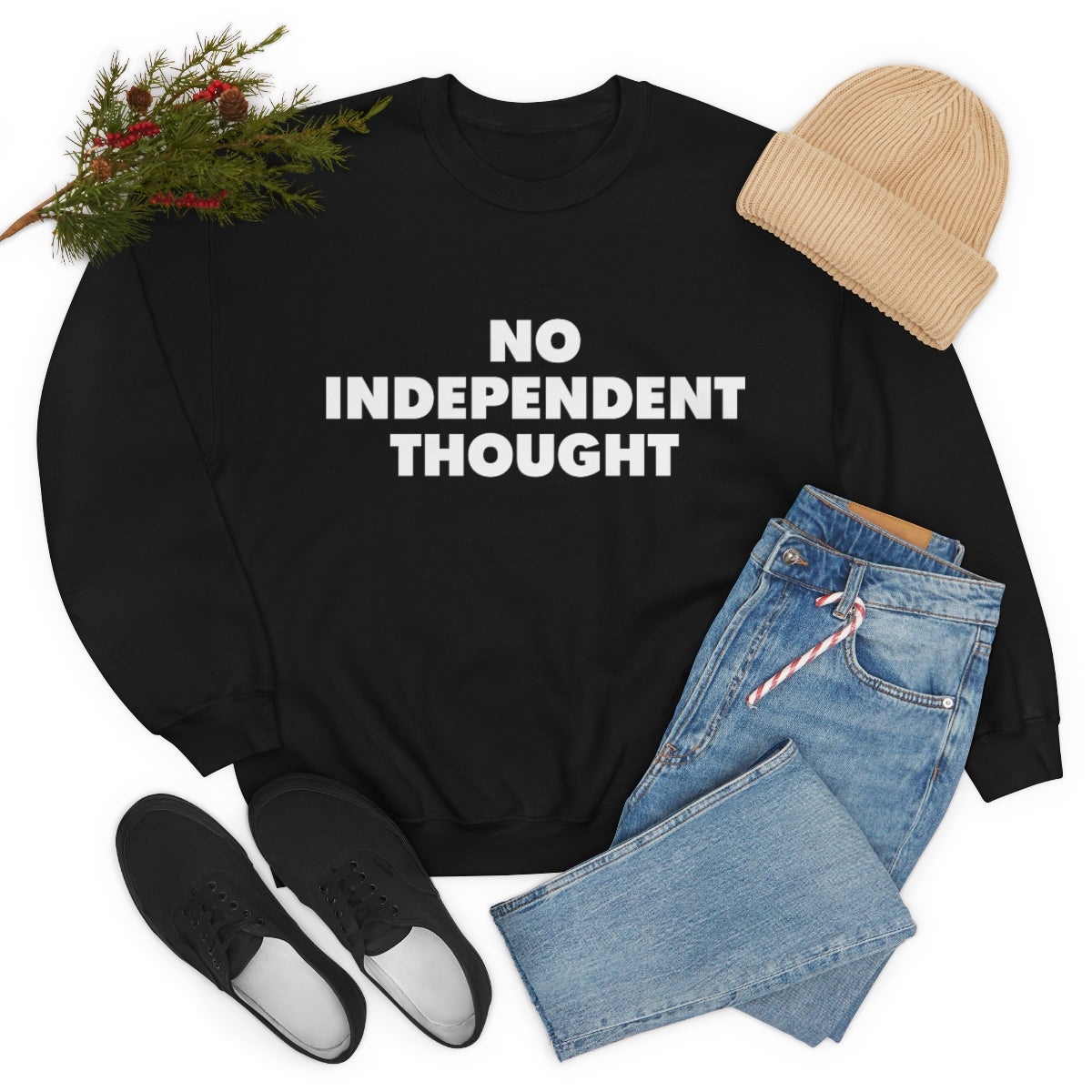TL - No Independent Thought Sweatshirt